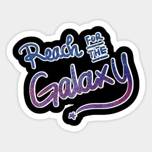 Positive vibes - Reach for the Galaxy Sticker